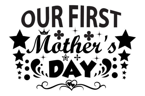 Our First Mother’s Day SVG
